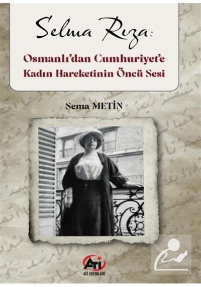 Selma Rıza : Osmanlı'dan Cumhurı Yet'e Kadın Hareketı Nın Önc...