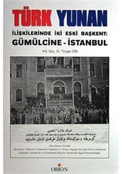 Türk Yunan İlişkilerinde İki Eski Başkent / Gümülcine-İstanbul...