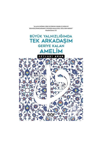 Büyük Yalnızlığımda Tek Arkadaşım Geriye Kalan Amelim / Geylan... 9786257980920