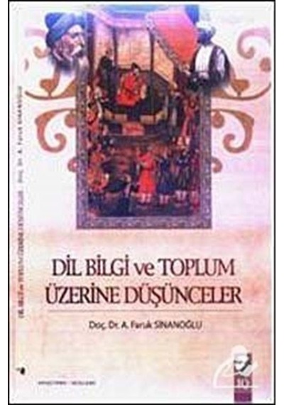 Dil Bilgi Ve Toplum Üzerine Düşünceler / A. Faruk Sinanoğlu