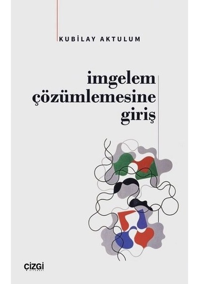 İmgelem Çözümlemesine Giriş - Kubilay Aktulum - Çizgi Kitabevi