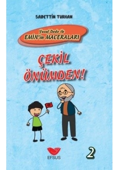 Çekil Önümden!-Yusuf Dede ile Emin'in Maceraları - Sadettin Turhan - Efsus