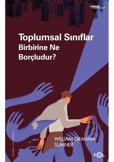 Toplumsal Sınıflar Birbirine Ne Borçludur? - Fol Kitap - William
