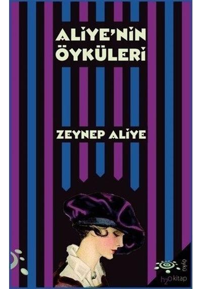 Aliye'nin Öyküleri - Zeynep Aliye - h2o Kitap