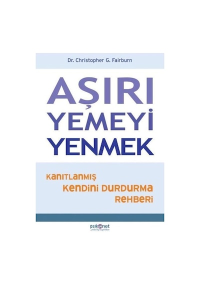 Aşırı Yemeyi Yenmek - Christopher G. Fairburn - Psikonet