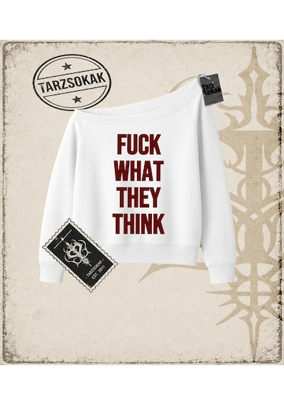 Tarzsokak Gotik & Grunge Streetwear Fuuck What They Thınk Kayık Yaka Sweatshirt Beyaz