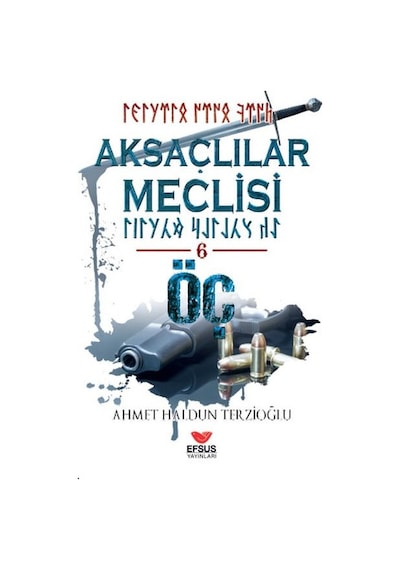 Aksaçlılar Meclisi - 6 - Ahmet Haldun Terzioğlu - Efsus