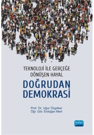 Teknoloji Ile Gerçeğe Dönüşen Hayal: Doğrudan Demokrasi / Prof... 9786053209126