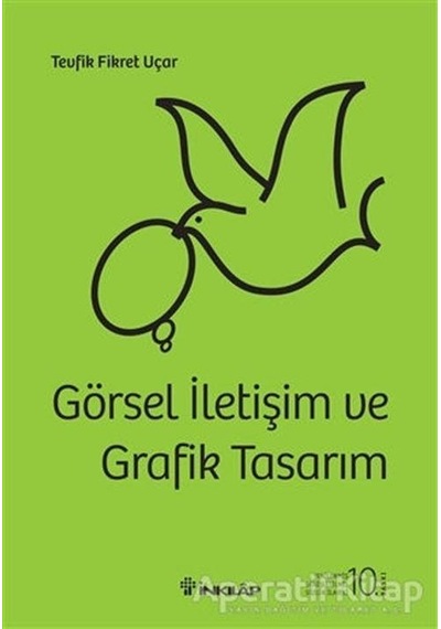 Görsel İletişim ve Grafik Tasarım - Tevfik Fikret Uçar - İnkılap Kitabevi