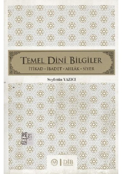 Temel Dini Bilgiler - Seyfettin Yazıcı - Diyanet İşleri Başkanlığı
