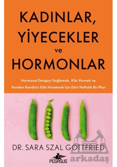 Kadınlar, Yiyecekler Ve Hormonlar Pegasus Yayınları