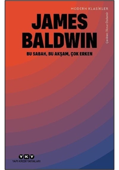 Bu Sabah, Bu Akşam, Çok Erken / James Baldwin