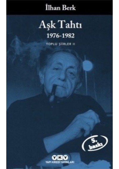Aşk Tahtı 1976 - 1982 - İlhan Berk - Yapı Kredi Yayınları