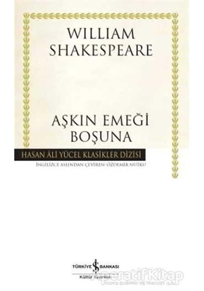 Aşkın Emeği Boşuna-Hasan Ali Yücel - William Shakespeare - İş Bankası Kültür Yayınları