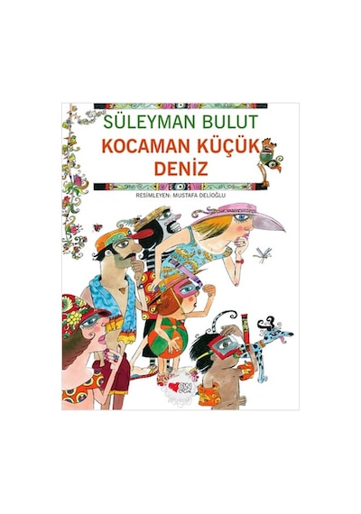 Kocaman Küçük Deniz - Süleyman Bulut - Can Çocuk Yayınları