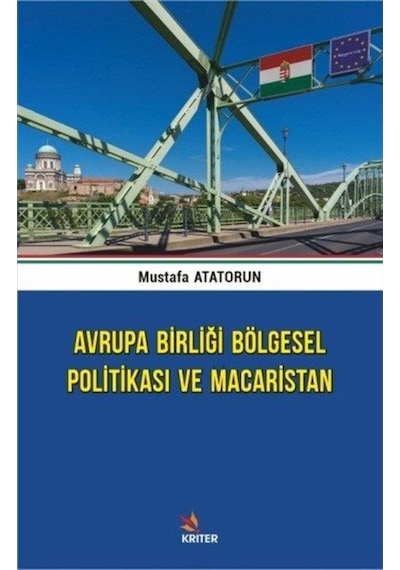 Avrupa Birliği Bölgesel Politikası ve Macaristan - Mustafa Atatorun - Kriter