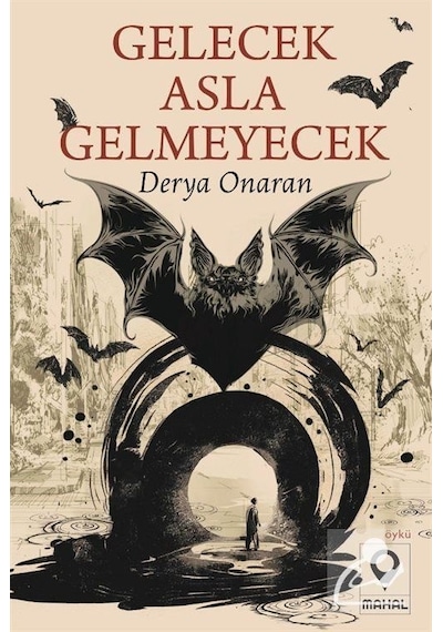 Gelecek Asla Gelmeyecek - Derya Onaran - Mahal Yayınları