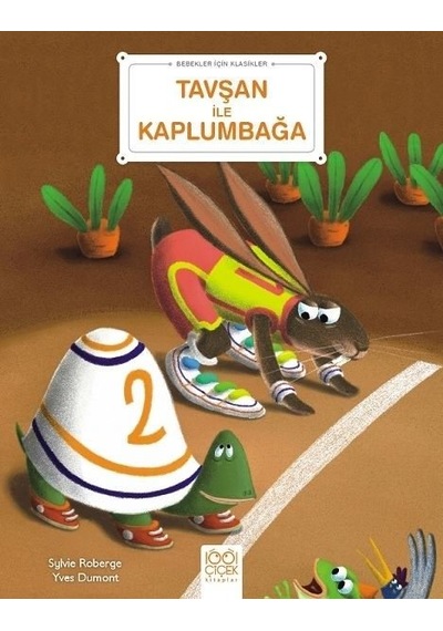 Tavşan ile Kaplumbağa - Bebekler İçin Klasikler - Sylvie Roberge - 1001 Çiçek