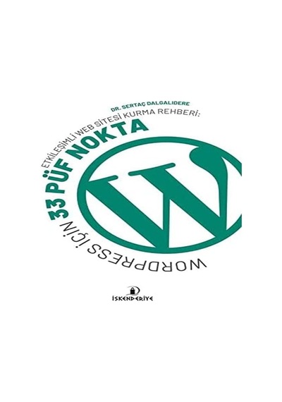 Etkileşimli Web Sitesi Kurma Rehberi: Wordpress İçin 33 Püf Nokta
