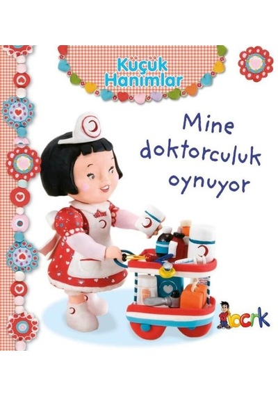 Küçük Hanımlar - Mine Doktorculuk Oynuyor - Emilie Beaumont - Bıcırık Yayınları