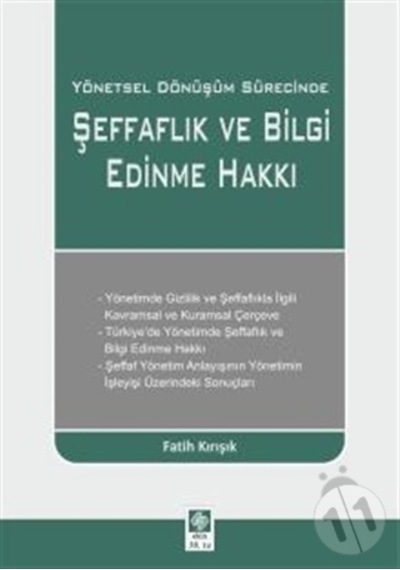 Yönetsel Dönüşüm Sürecinde Şeffaflık ve Bilgi Edinme Hakkı - Fatih Kırışık - Ekin Basım Yayın