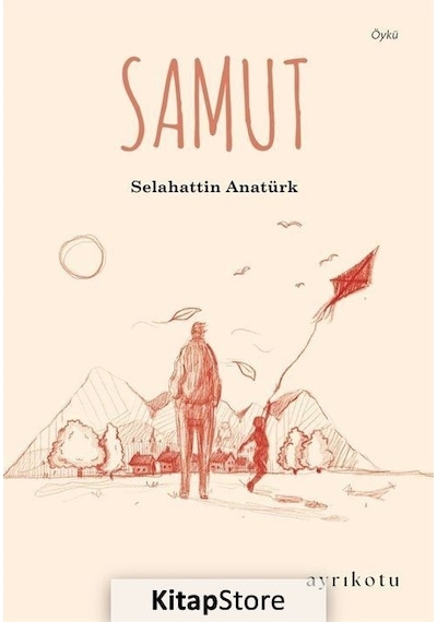 Samut - Selahattin Anatürk - Ayrıkotu Yayınları