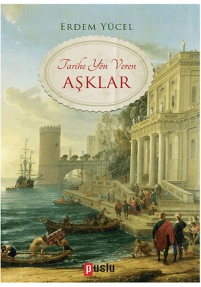 Tarihe Yön Veren Aşklar - Ayho-764073