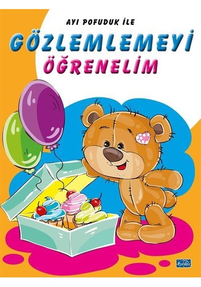 Ayı Pofuduk İle Gözlemlemeyi Öğrenelim / Kolektif