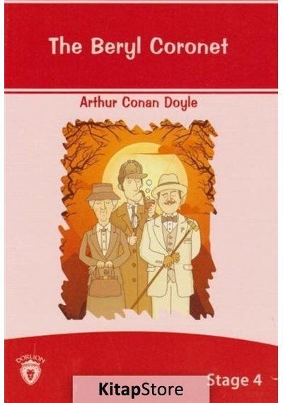 The Beryl Coronet İngilizce Hikaye Stage 4 - Sir Arthur Conan Doyle - Dorlion Yayınevi