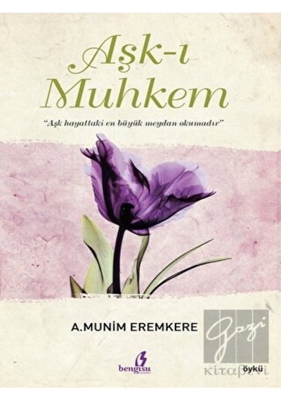 Aşk-ı Muhkem - A. Münim Eremkere - Bengisu Yayınları