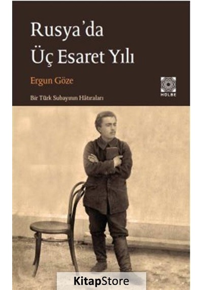 Rusya'da Üç Esaret Yılı - Ergun Göze - Hülbe Yayınları