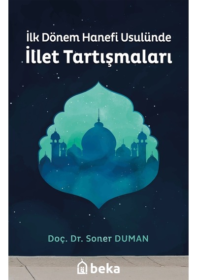İlk Dönem Hanefi Usulünde İllet Tartışmaları-Beka