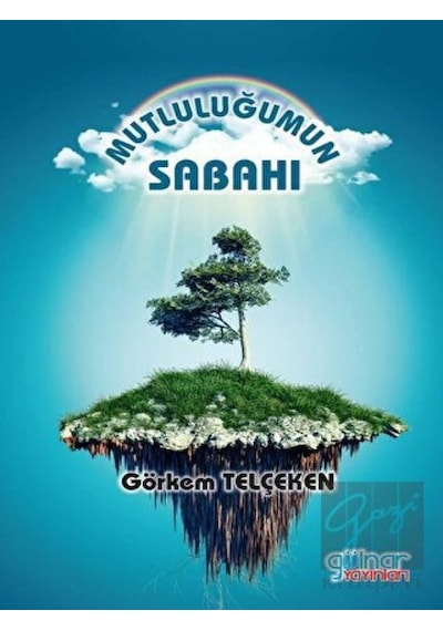 Mutluluğumun Sabahı - Görkem Telçeken - Gülnar Yayınları