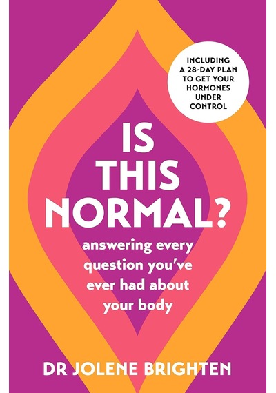 Is This Normal : Answering Every Question You Have Ever Had About Your Body