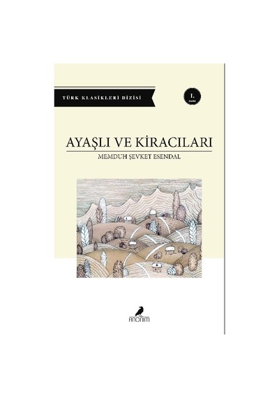 Ayaşlı ve Kiracıları - Türk Klasikleri Dizisi - Memduh Şevket Esandal - Anonim Yayınları