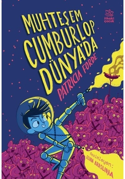 Muhteşem Cumburlop Dünya'da - Patricia Forde - İthaki Çocuk