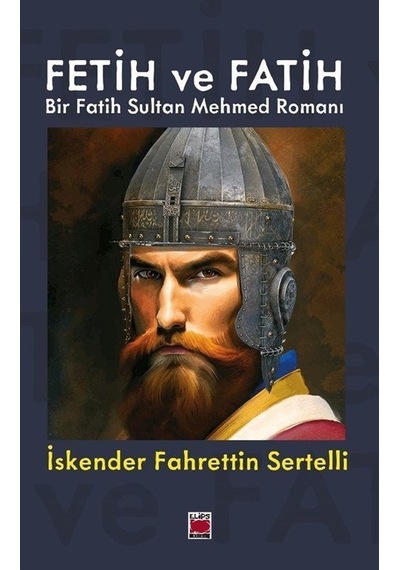 Fetih Ve Fatih / İskender Fahrettin Sertelli