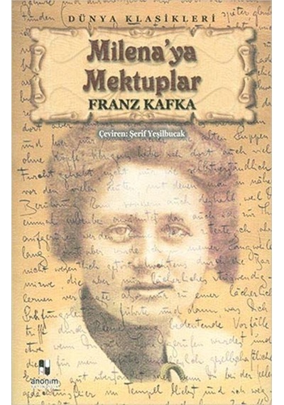 Milena'ya Mektuplar - Dünya Klasikleri - Franz Kafka - Anonim Yayınları