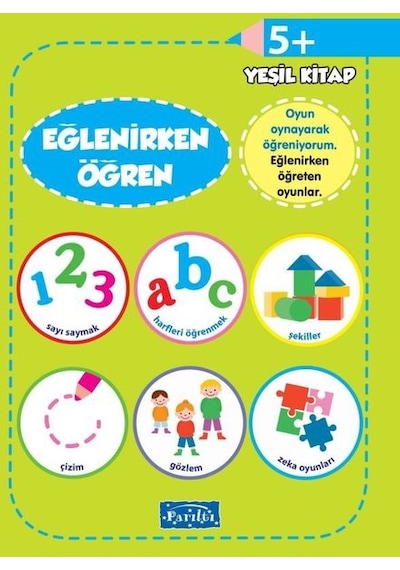 Eğlenirken Öğren Yeşil Kitap +3 Yaş- Parıltı Yayınları