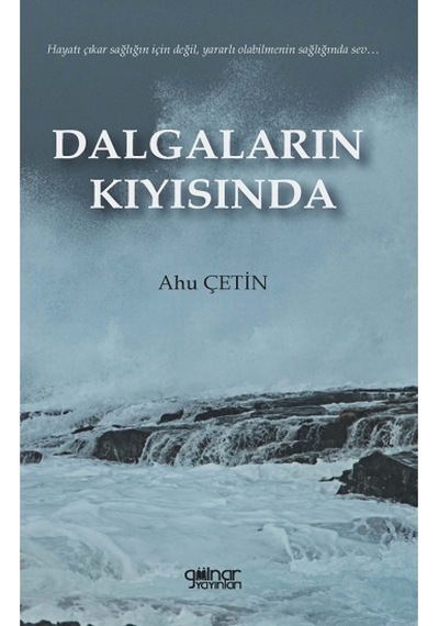 Dalgaların Kıyısında - Ahu Çetin - Gülnar Yayınları