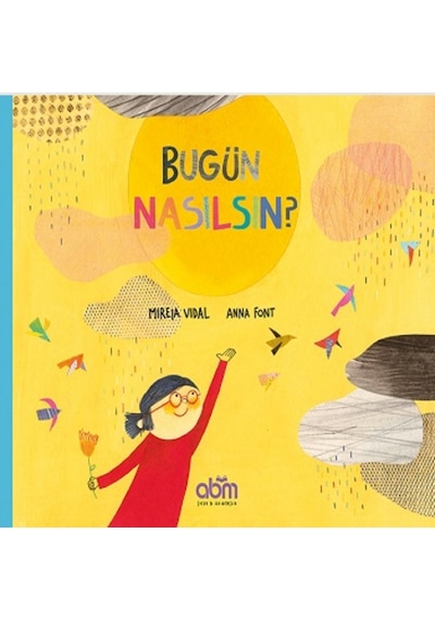 Bugün Nasılsın? - Mireia Vidal - Abm Yayınevi