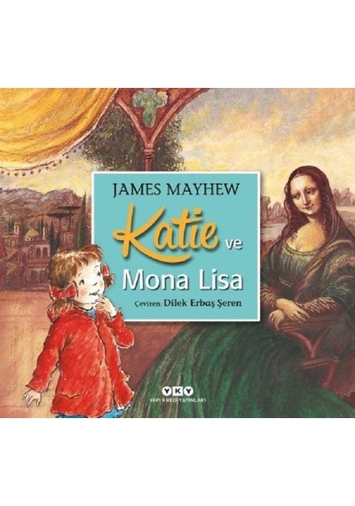 Katie ve Mona Lisa - James Mayhew - Yapı Kredi Yayınları