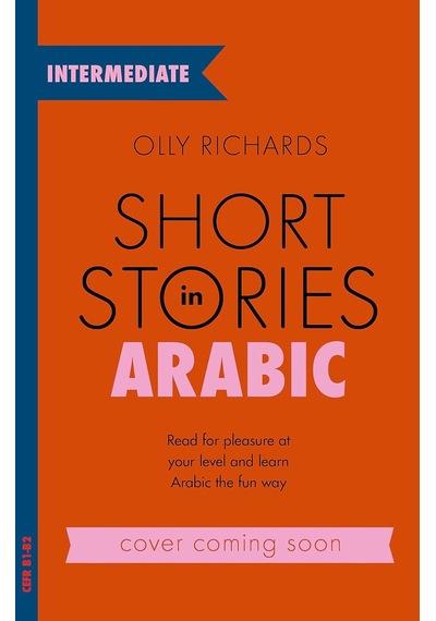 Short Stories İn Arabic For Intermediate Learners Msa : Read For Pleasure At Your Level, Expand Your Vocabulary And Learn Modern Standard Arabic The Fun Way