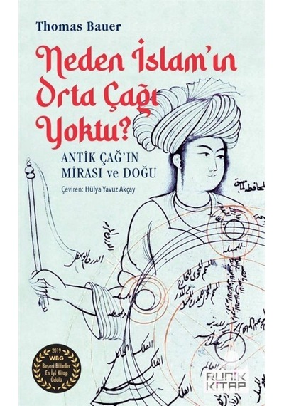 Neden Islam'In Orta Çağı Yoktu ? / Thomas Bauer 9786257757560