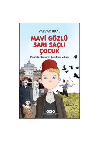 Mavi Gözlü Sarı Saçlı Çocuk - Mustafa Kemal İn Çocukluk Yılları Fleksi Kapak