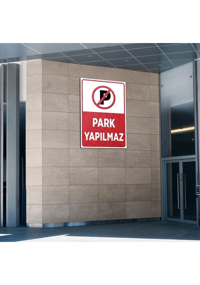 Technopa Park Yapmak Yasaktır İş Güvenliği Levhası Folyo Pvc Yapışkanlı Üzeri Solvent Baskı-20x30cm