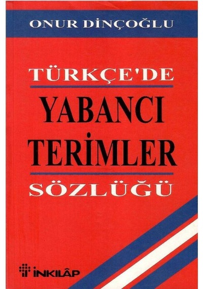 Türkçe'de Yabancı Terimler Sözlüğü - Onur Dinçoğlu