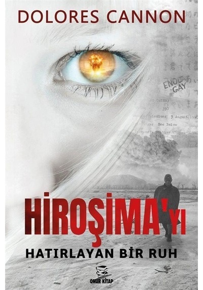Hiroşima'yı Hatırlayan Bir Ruh / Dolores Cannon
