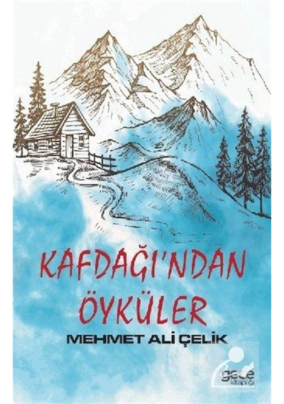 Kafdağından Öyküler - Mehmet Ali Çelik