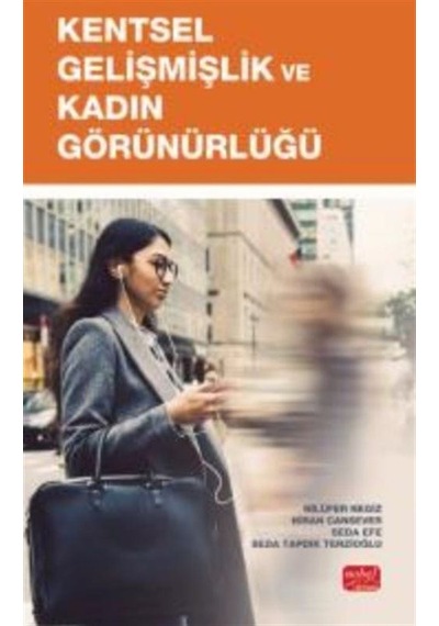 Kentsel Gelişmişlik Ve Kadın Görünürlüğü / Kolektif